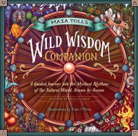 Maia Toll’s Wild Wisdom Companion