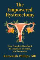 The Empowered Hysterectomy