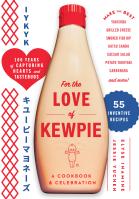 For the Love of Kewpie (The Kewpie Mayo Cookbook)